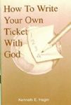 How to Write Your Own Ticket With God